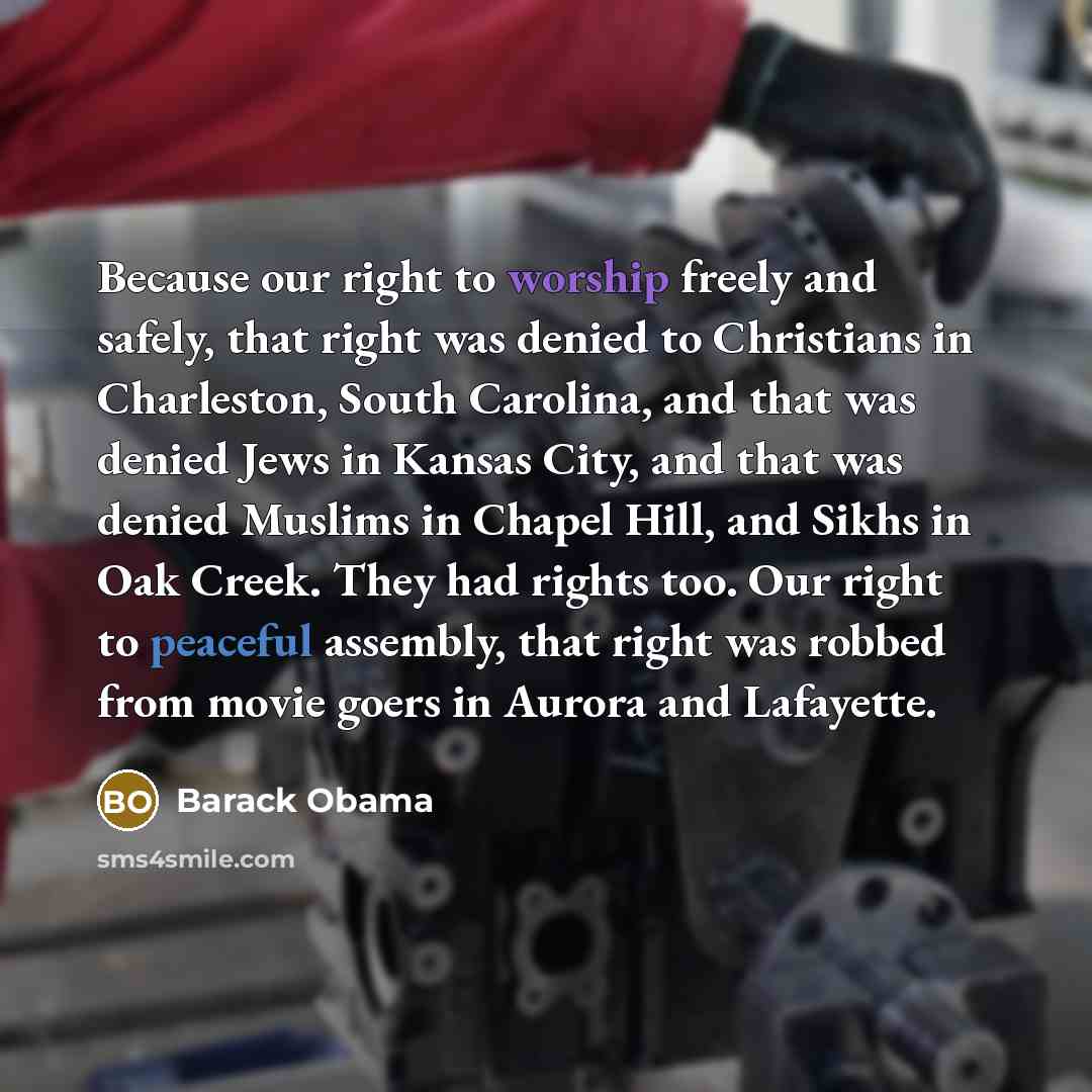 “Because our right to worship freely and safely, that right…” quote by Barack Obama