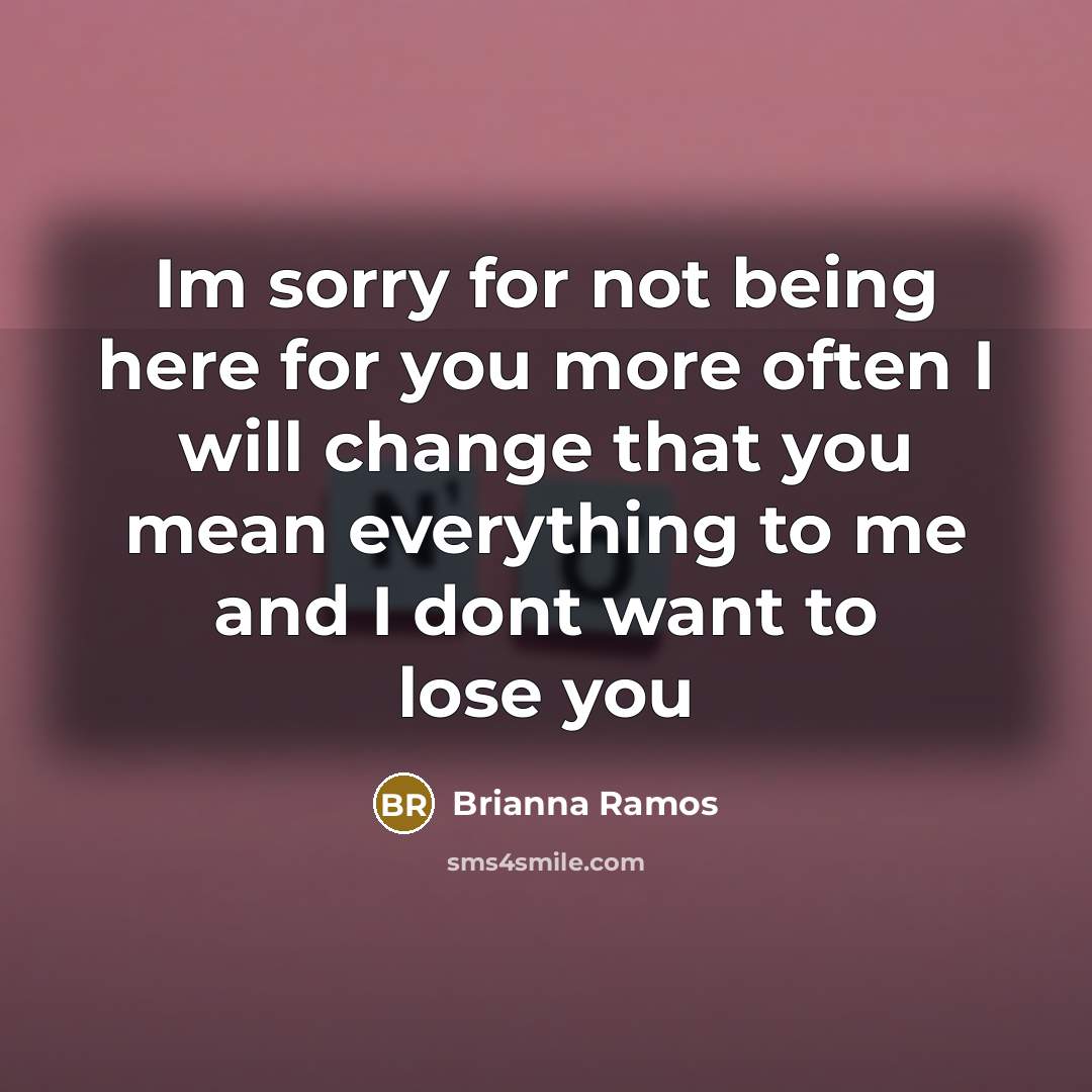“Im sorry for not being here for you more often…” quote by Brianna Ramos