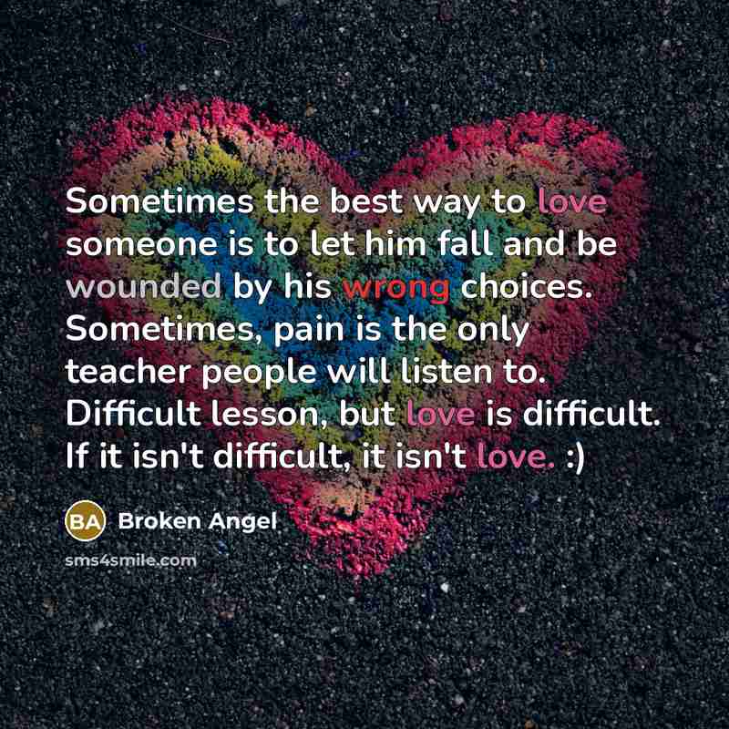 “Sometimes the best way to love someone is to let…” quote by Broken Angel