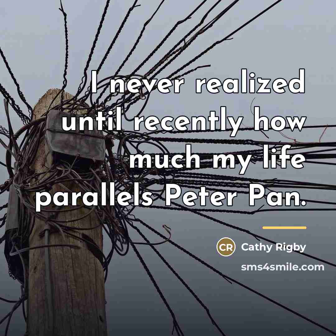 “I never realized until recently how much my life parallels…” quote by Cathy Rigby