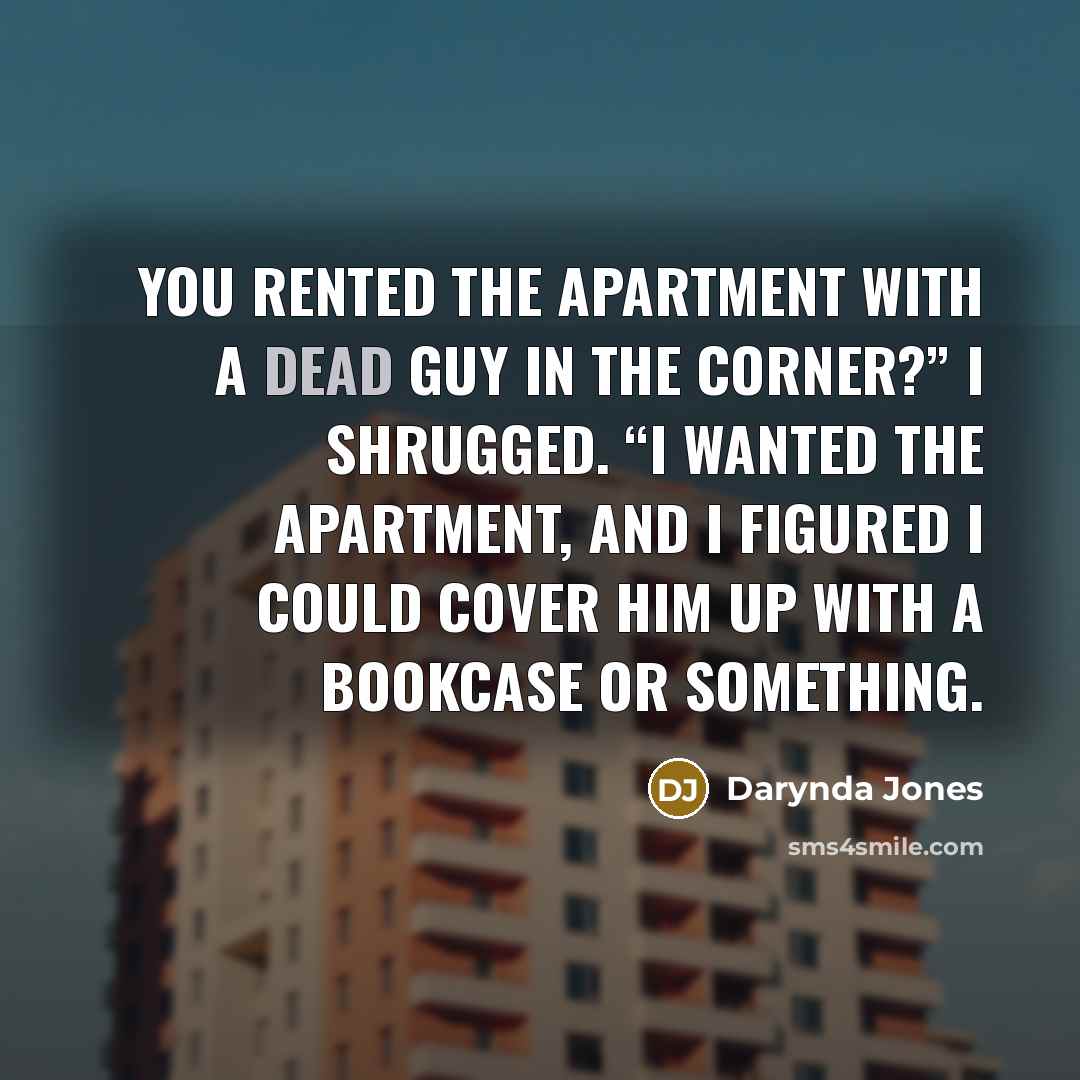 “You rented the apartment with a dead guy in the…” quote by Darynda Jones