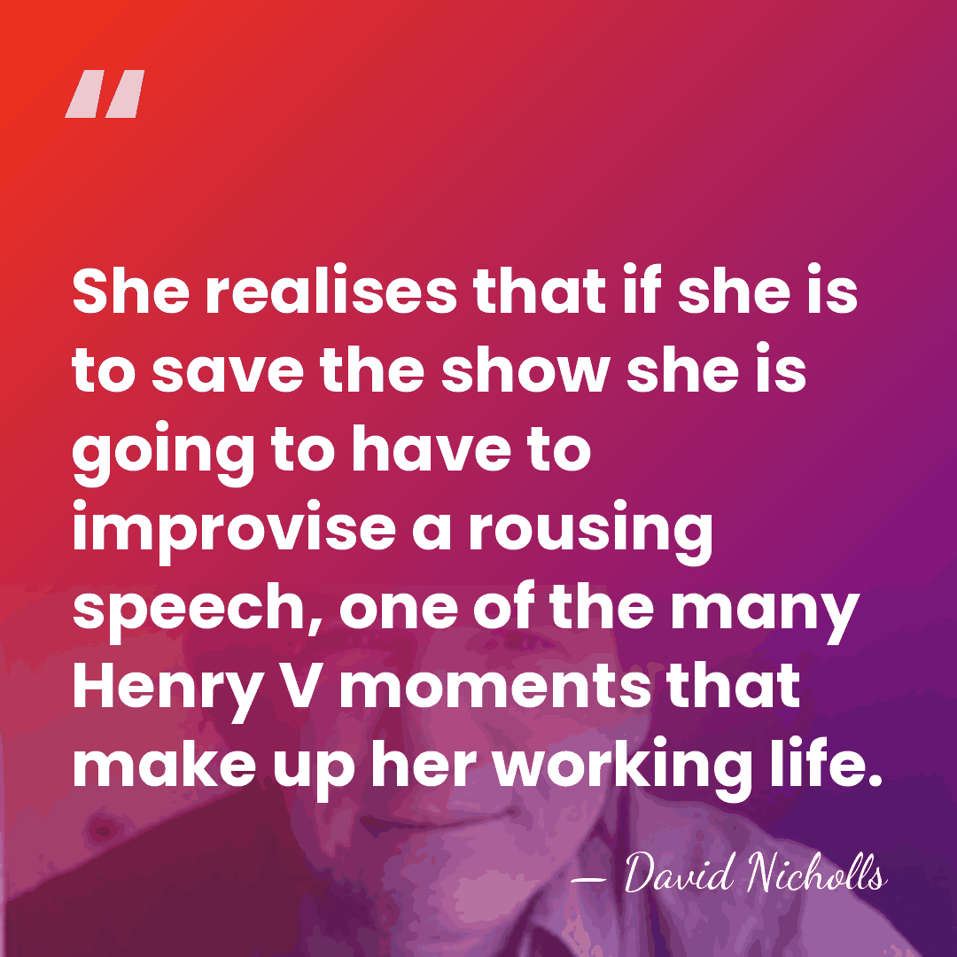 She realises that if she is to save the show she is&hellip; - David Nicholls