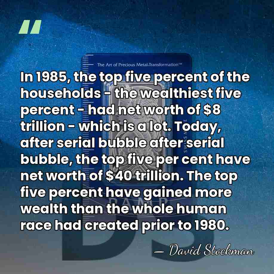 In 1985, the top five percent of the households - the wealthiest&hellip; - David Stockman
