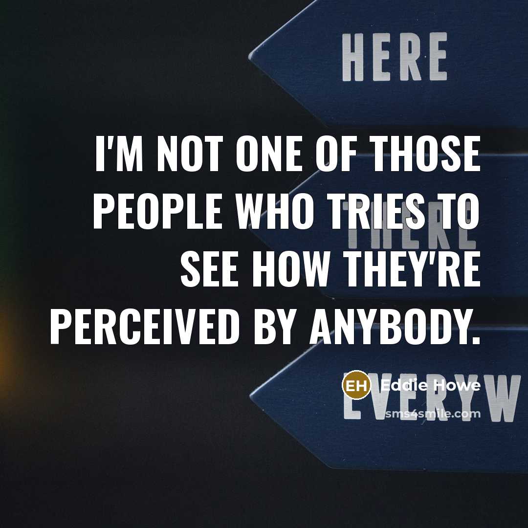 “I'm not one of those people who tries to see…” quote by Eddie Howe