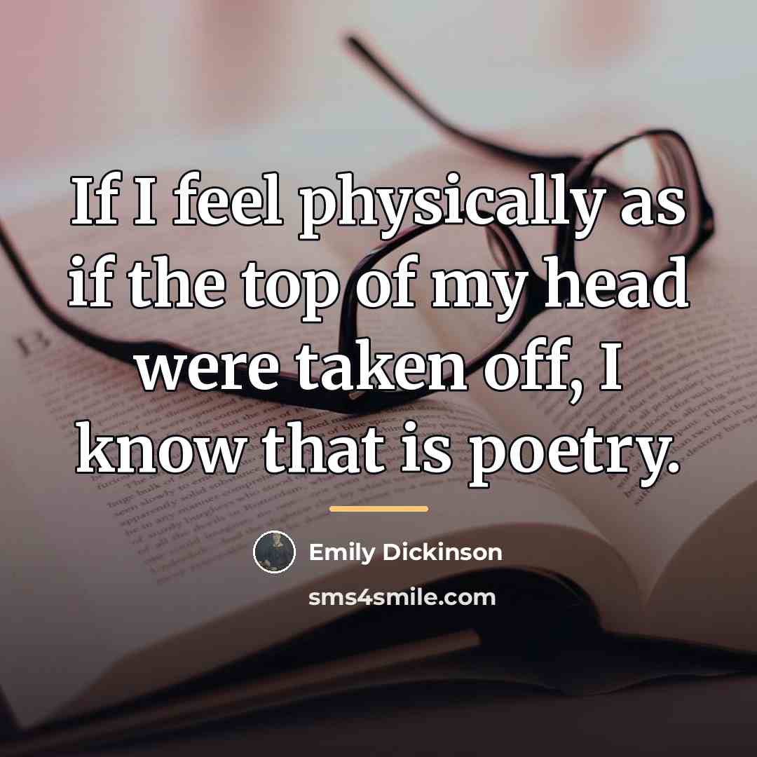 “If I feel physically as if the top of my…” quote by Emily Dickinson
