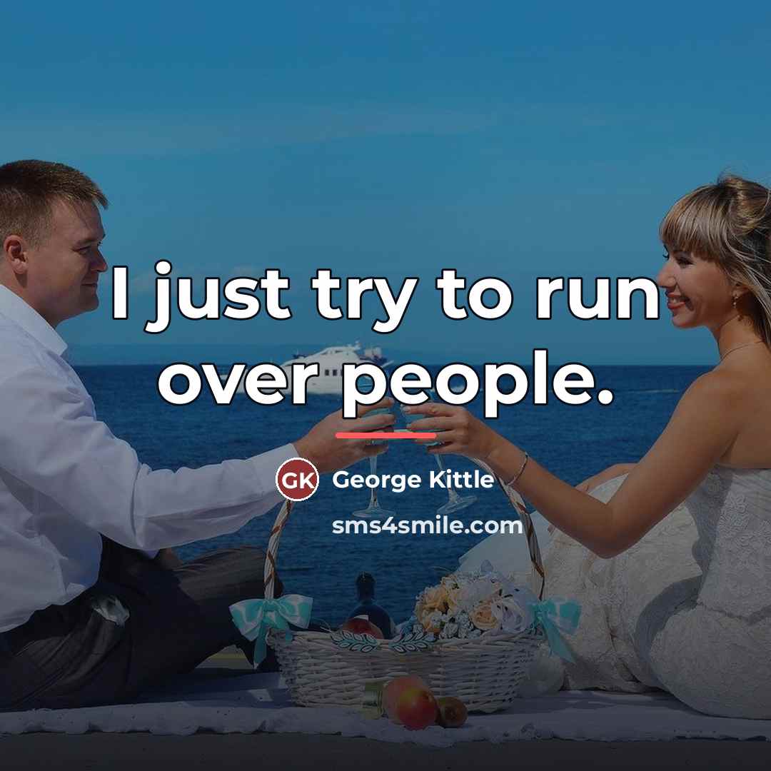 “I just try to run over people.…” quote by George Kittle