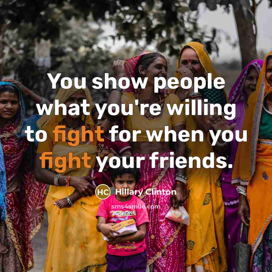 “You show people what you're willing to fight for when…” quote by Hillary Clinton