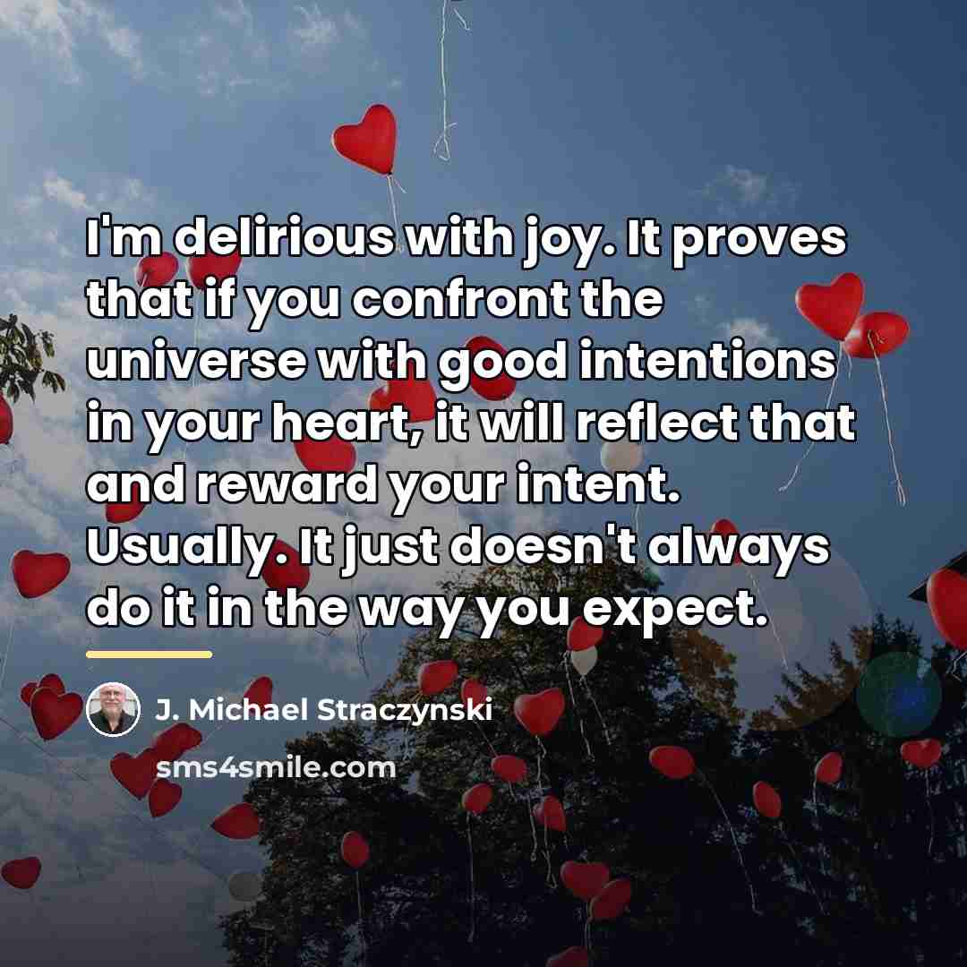 “I'm delirious with joy. It proves that if you confront…” quote by J. Michael Straczynski
