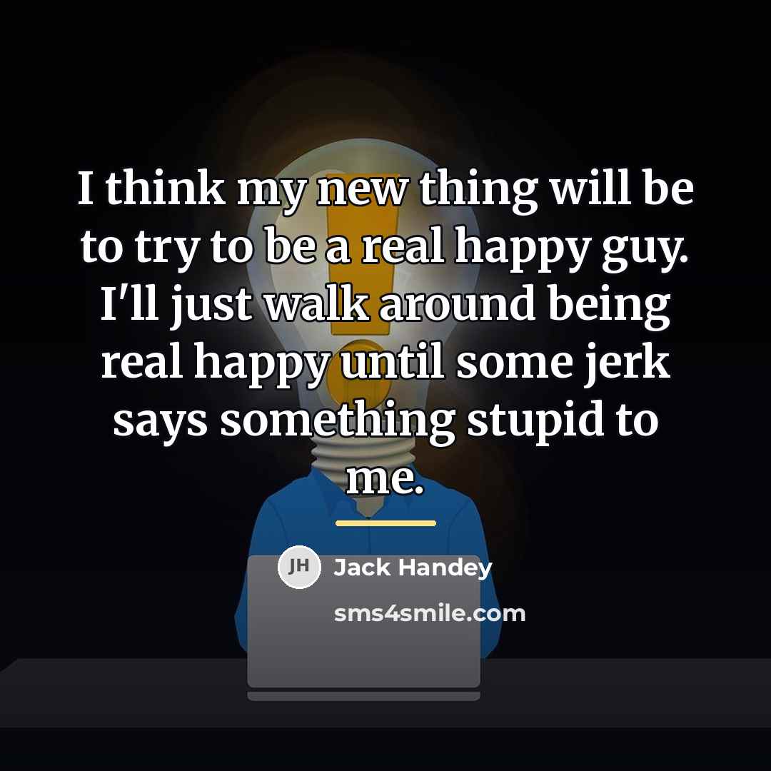 “I think my new thing will be to try to…” quote by Jack Handey