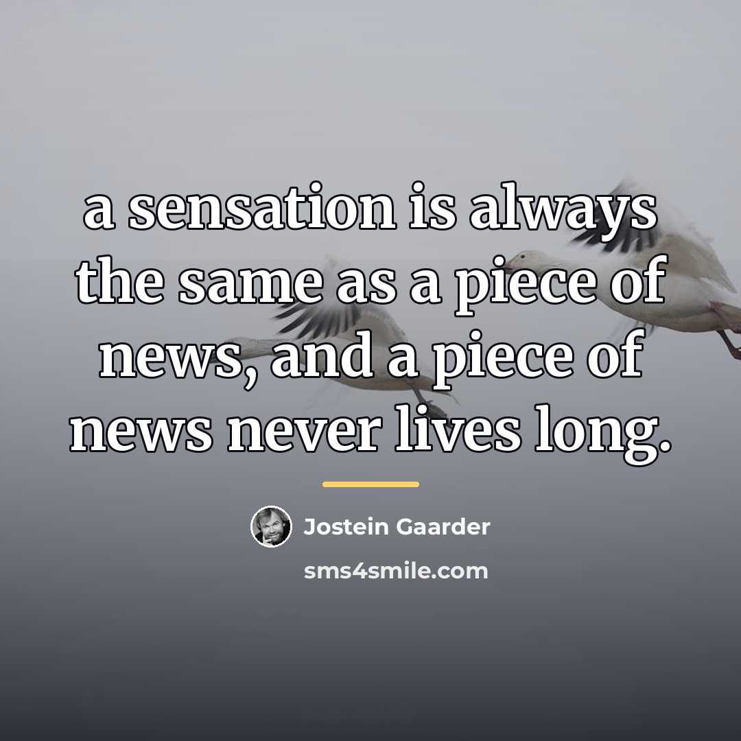 “a sensation is always the same as a piece of…” quote by Jostein Gaarder