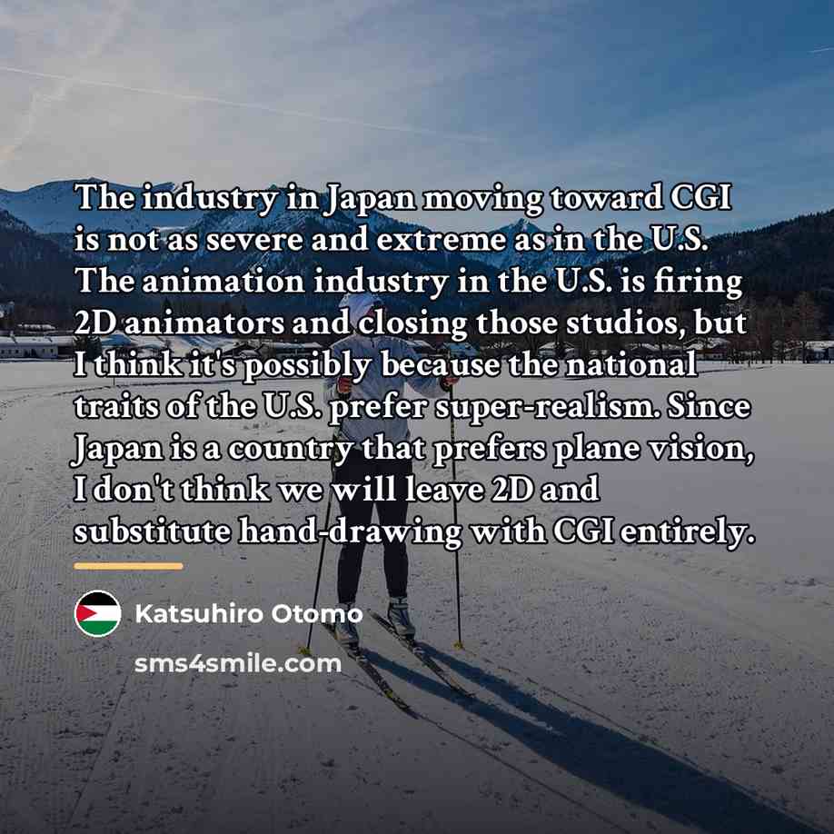 “The industry in Japan moving toward CGI is not as…” quote by Katsuhiro Otomo