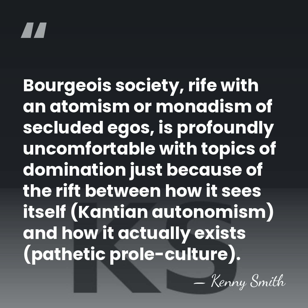 Bourgeois society, rife with an atomism or monadism of secluded egos, is&hellip; - Kenny Smith