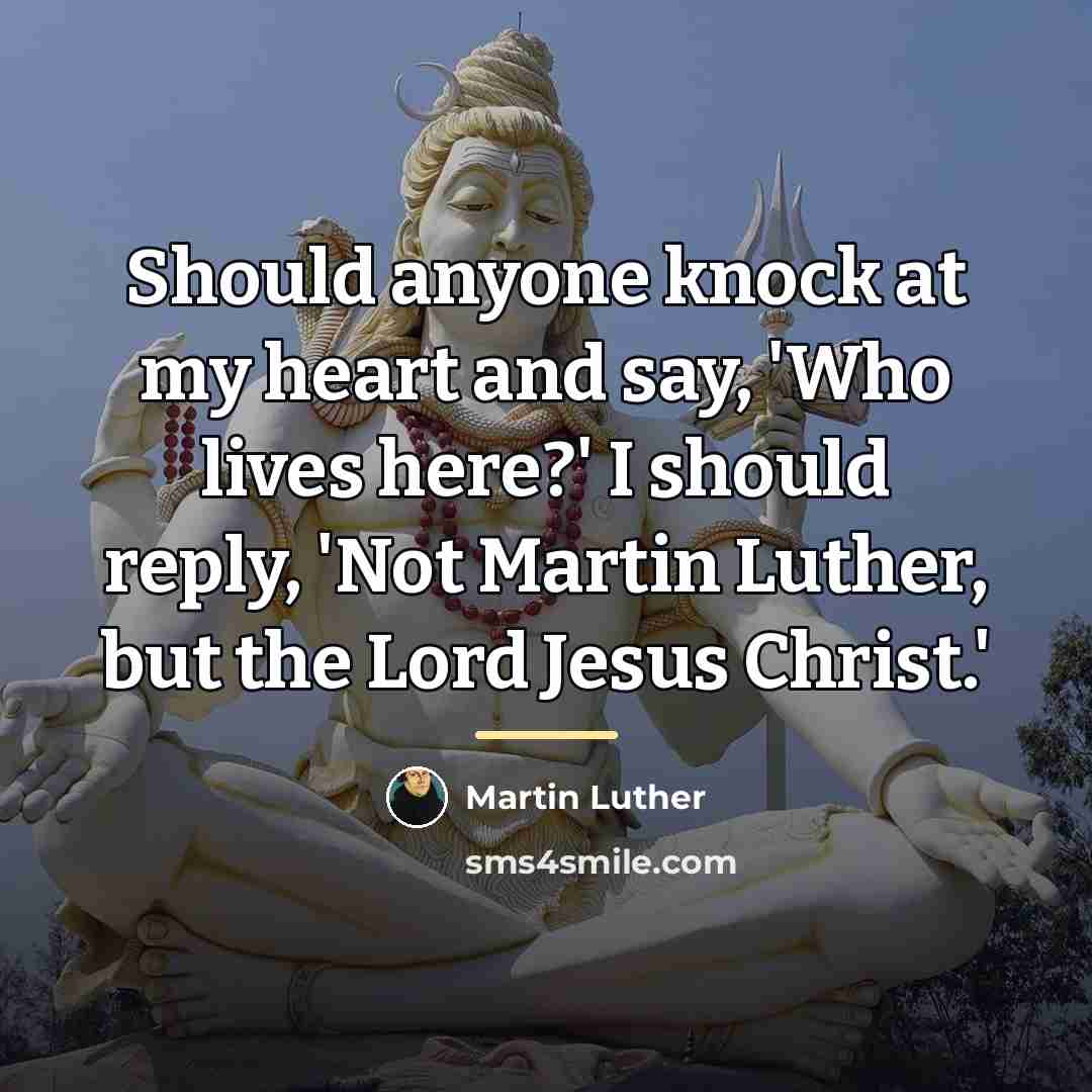 “Should anyone knock at my heart and say, 'Who lives…” quote by Martin Luther