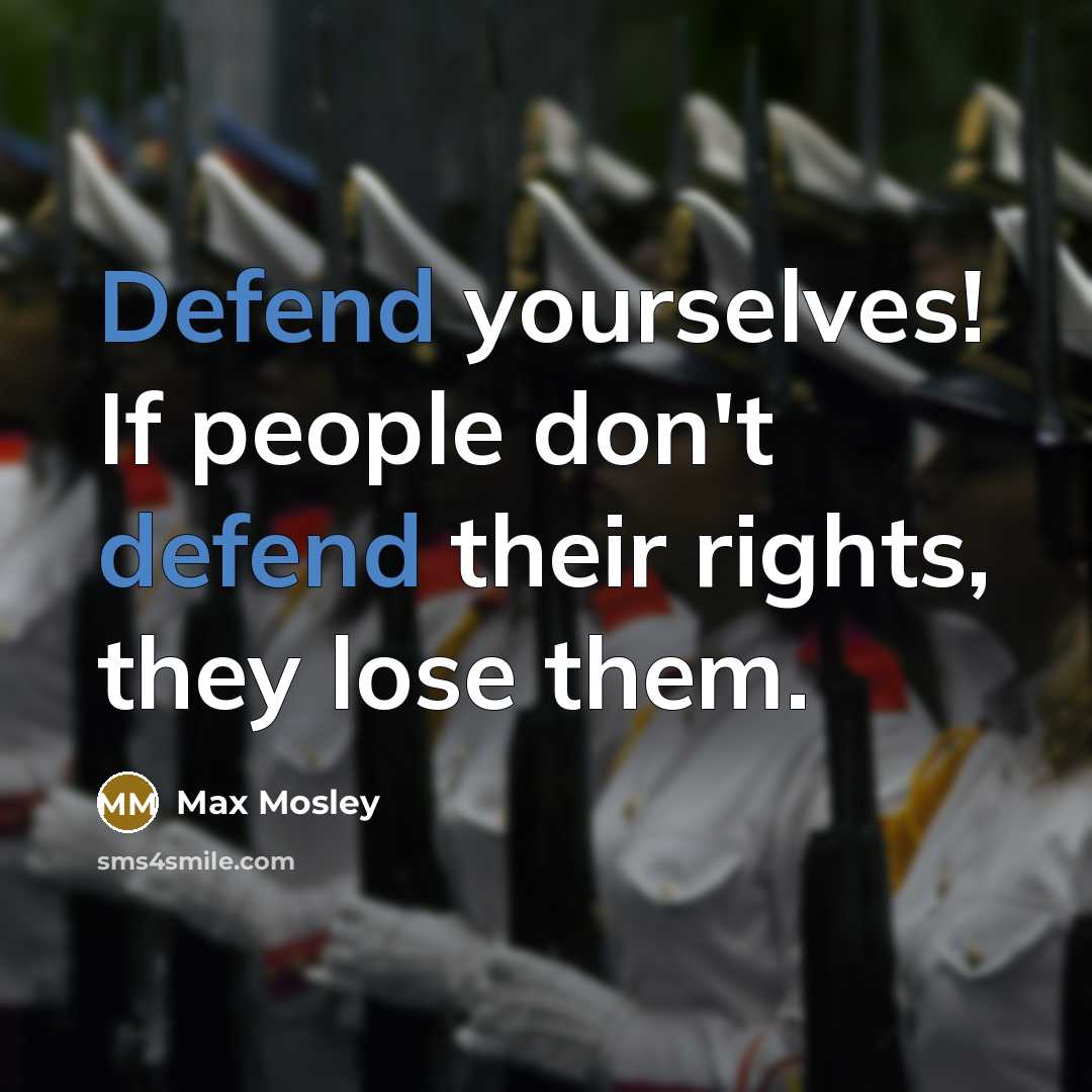 “Defend yourselves! If people don't defend their rights, they lose…” quote by Max Mosley