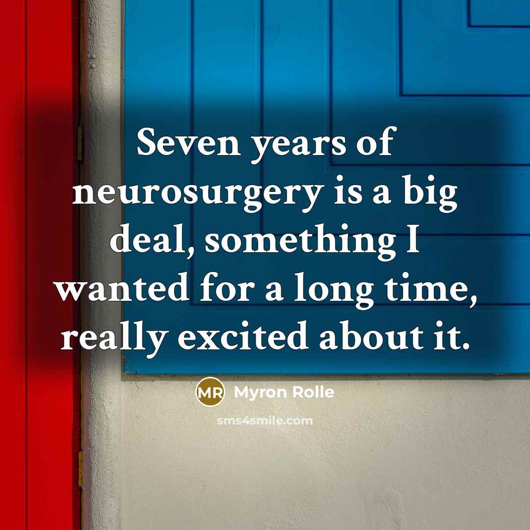 “Seven years of neurosurgery is a big deal, something I…” quote by Myron Rolle