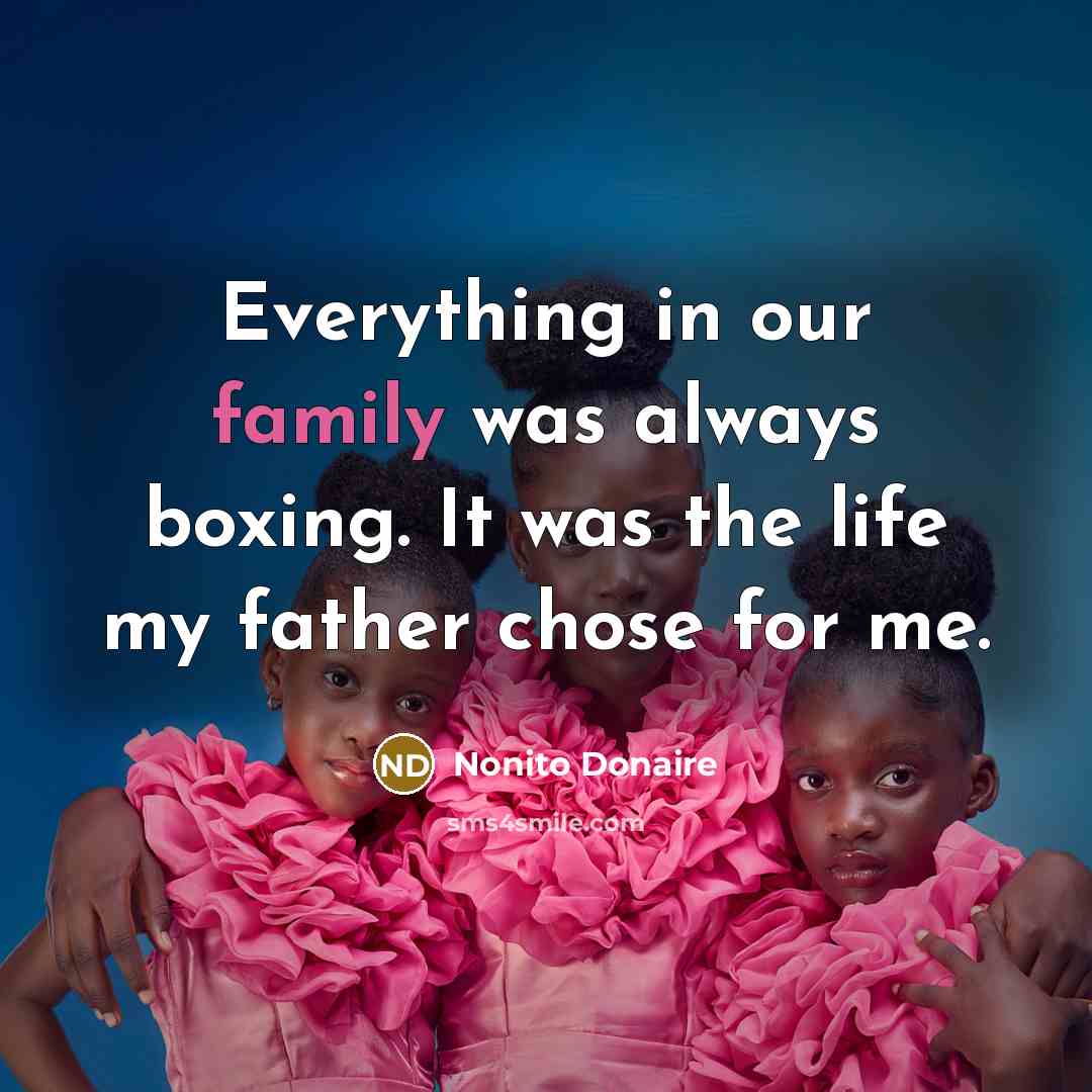 “Everything in our family was always boxing. It was the…” quote by Nonito Donaire