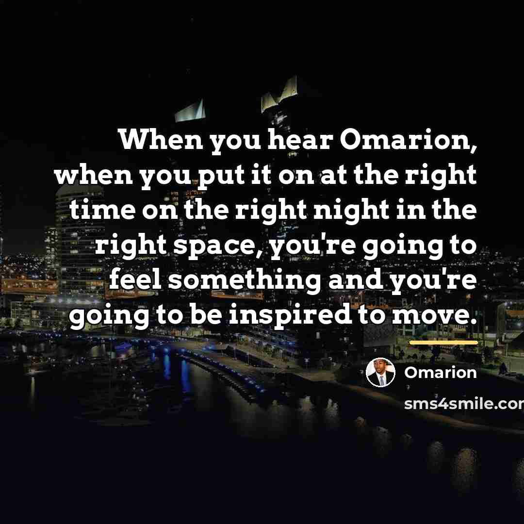 “When you hear Omarion, when you put it on at…” quote by Omarion