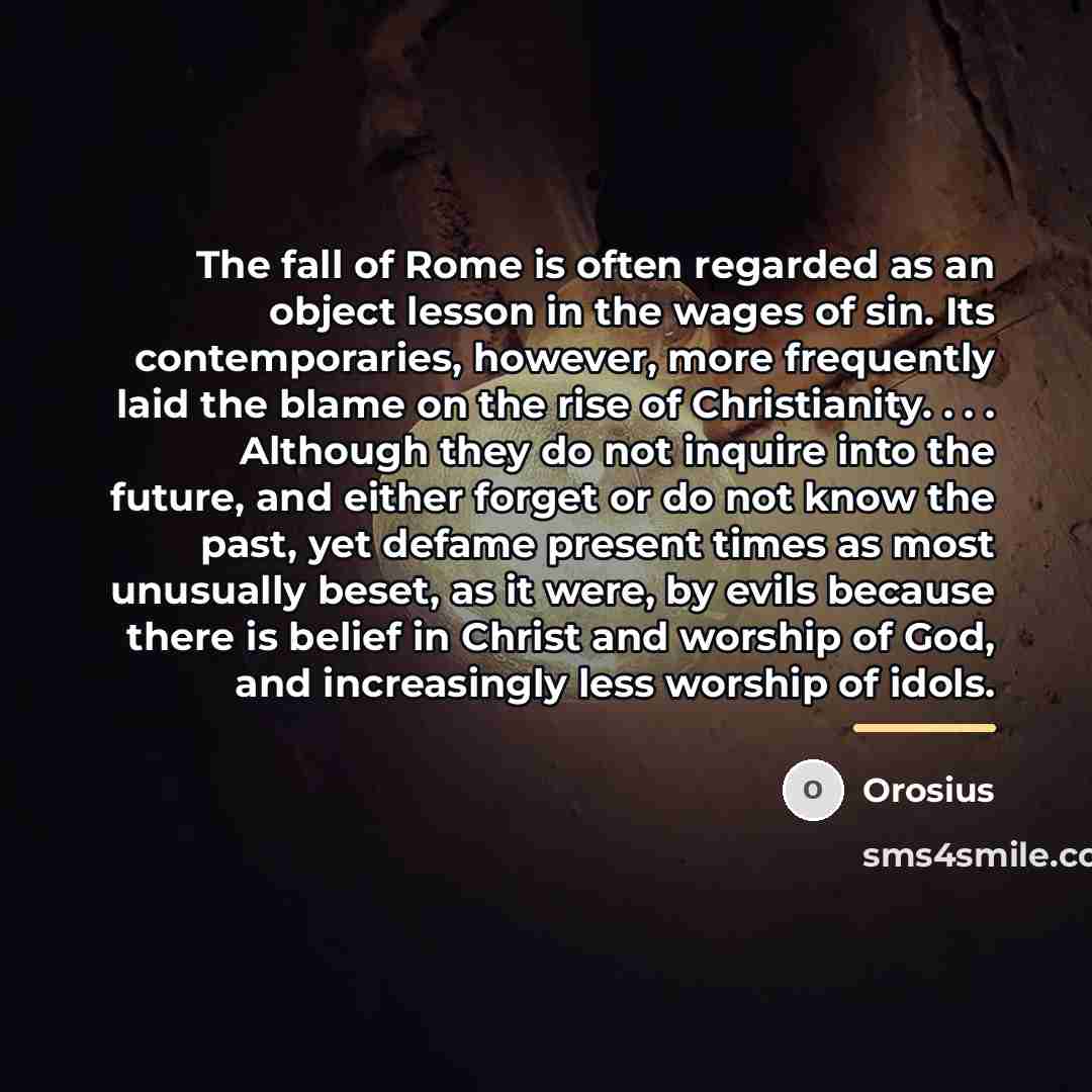 “The fall of Rome is often regarded as an object…” quote by Orosius