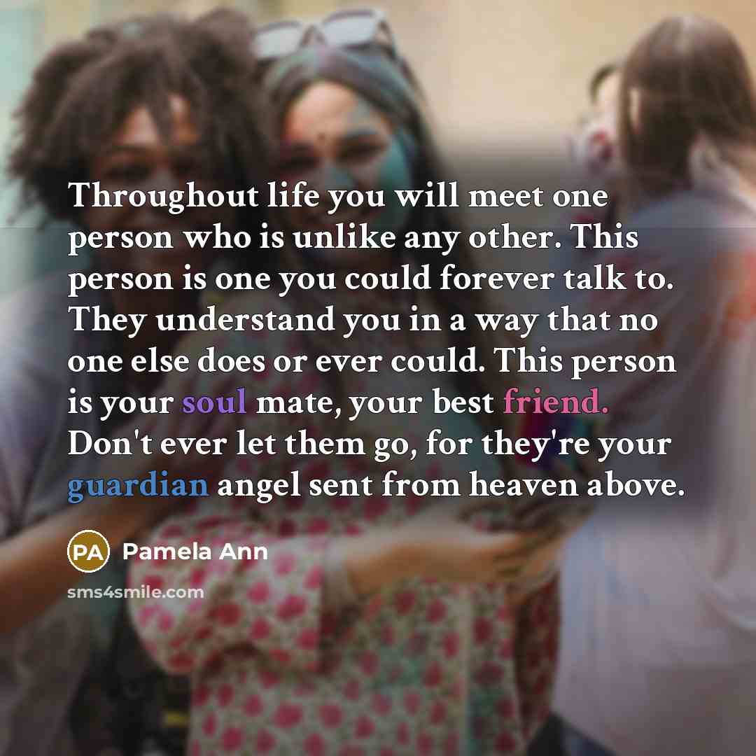 “Throughout life you will meet one person who is unlike…” quote by Pamela Ann