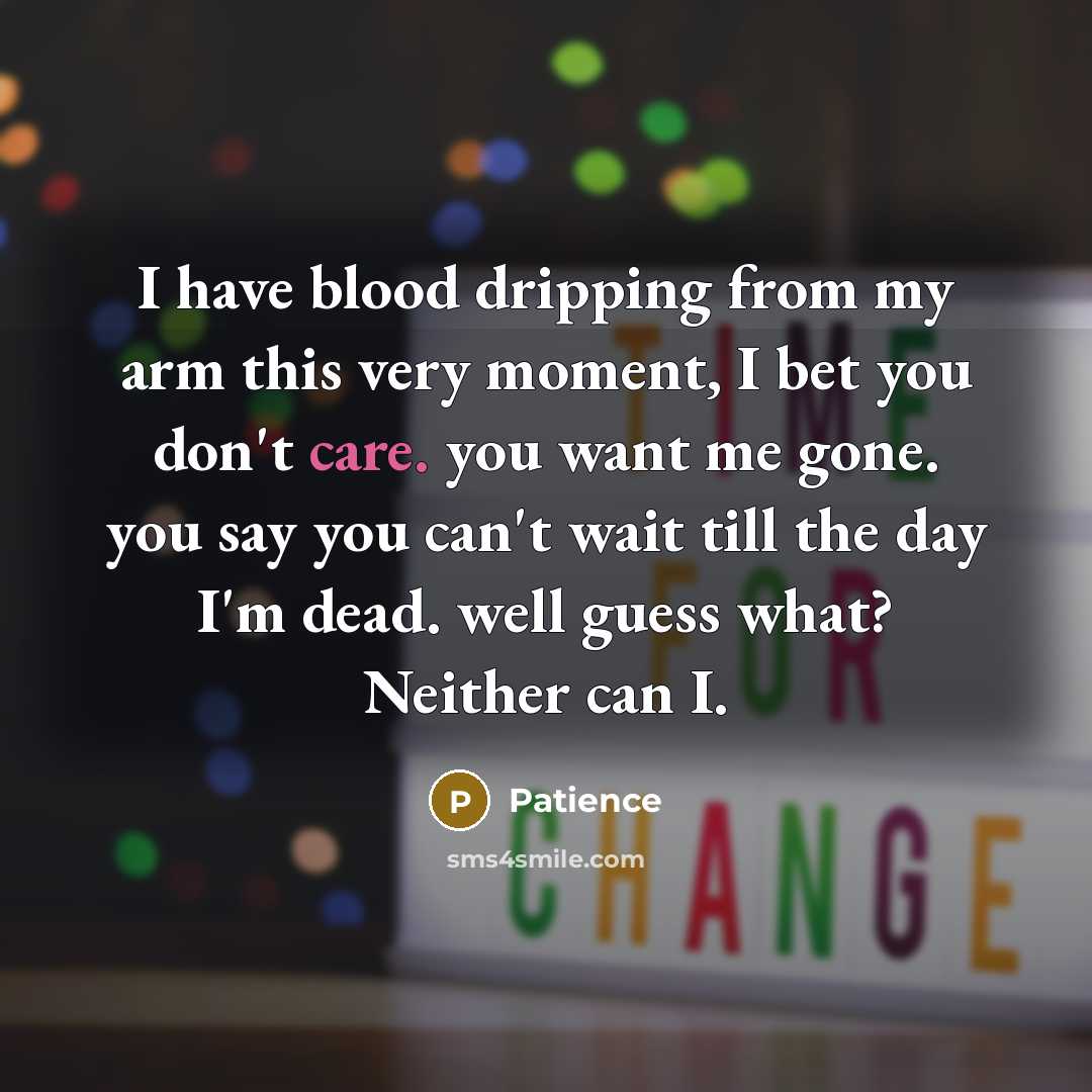 “I have blood dripping from my arm this very moment,…” quote by Patience