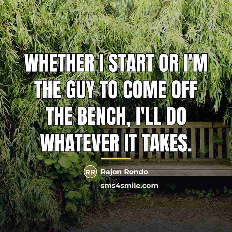“Whether I start or I'm the guy to come off…” quote by Rajon Rondo