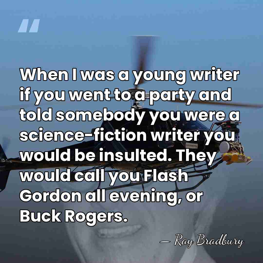 When I was a young writer if you went to a party&hellip; - Ray Bradbury