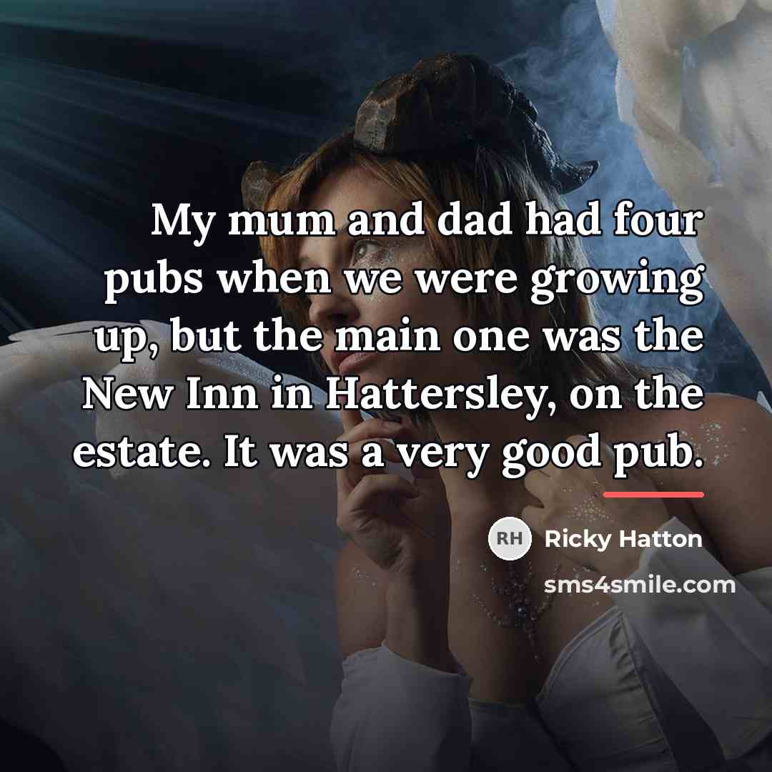 “My mum and dad had four pubs when we were…” quote by Ricky Hatton