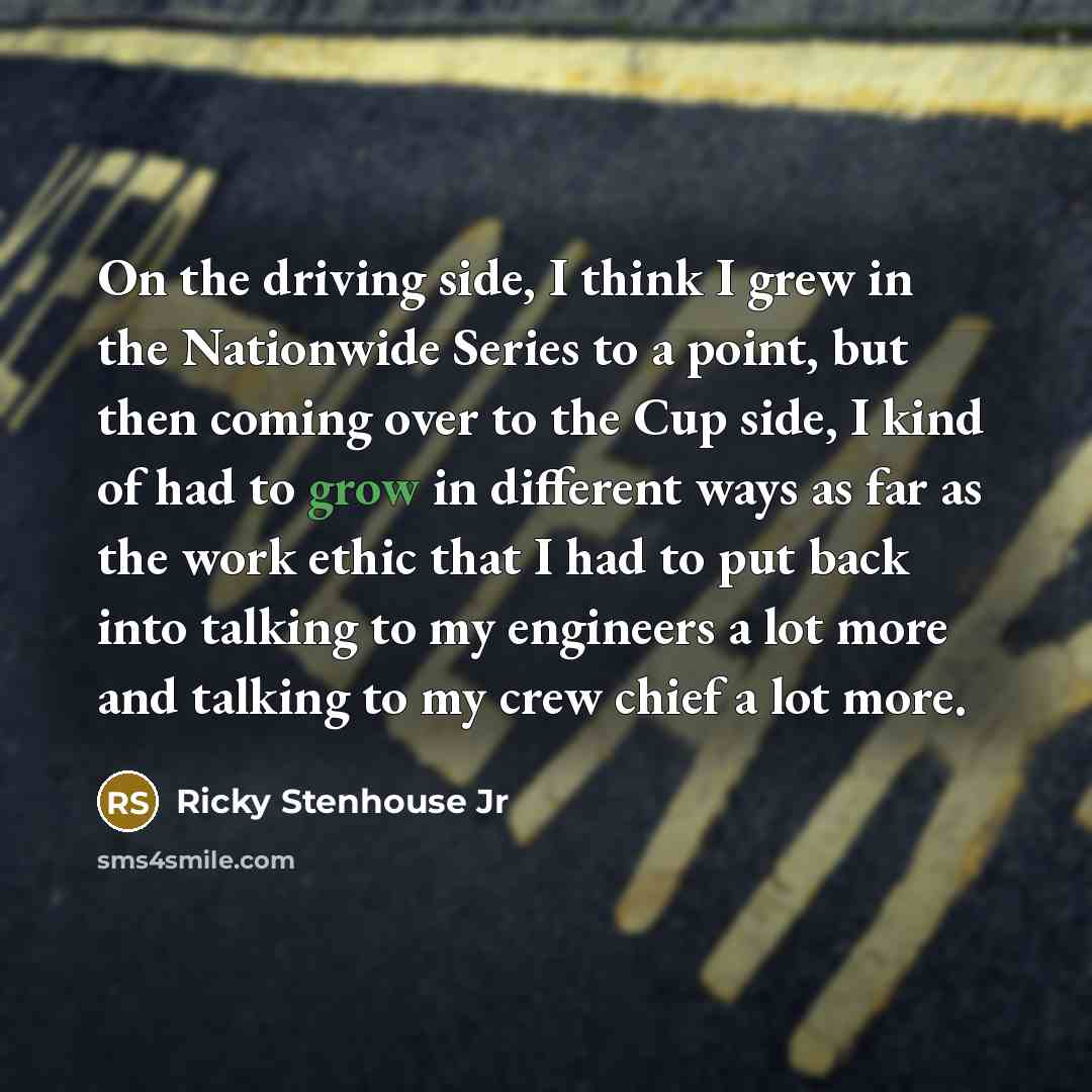 “On the driving side, I think I grew in the…” quote by Ricky Stenhouse Jr