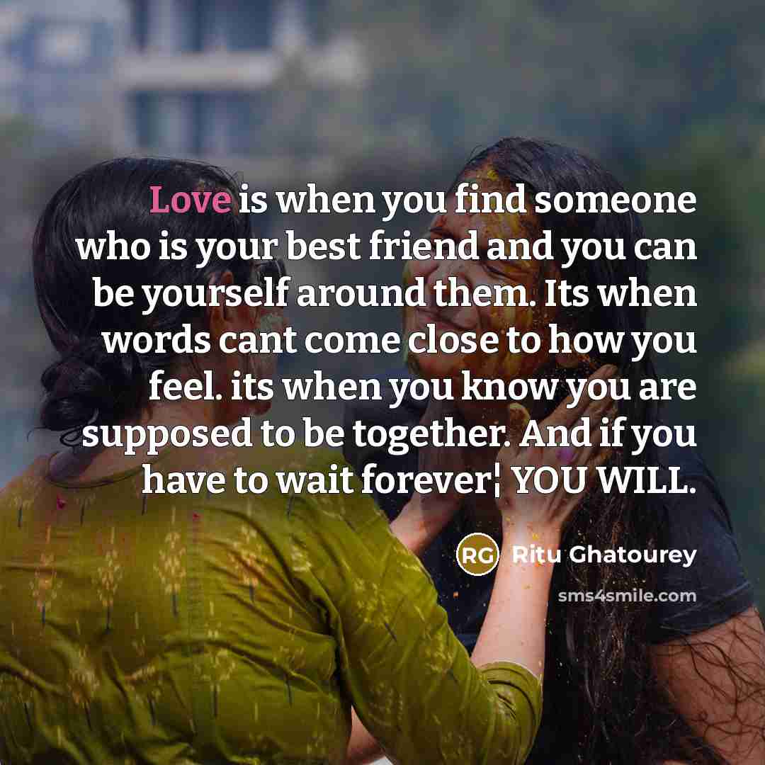 “Love is when you find someone who is your best…” quote by Ritu Ghatourey