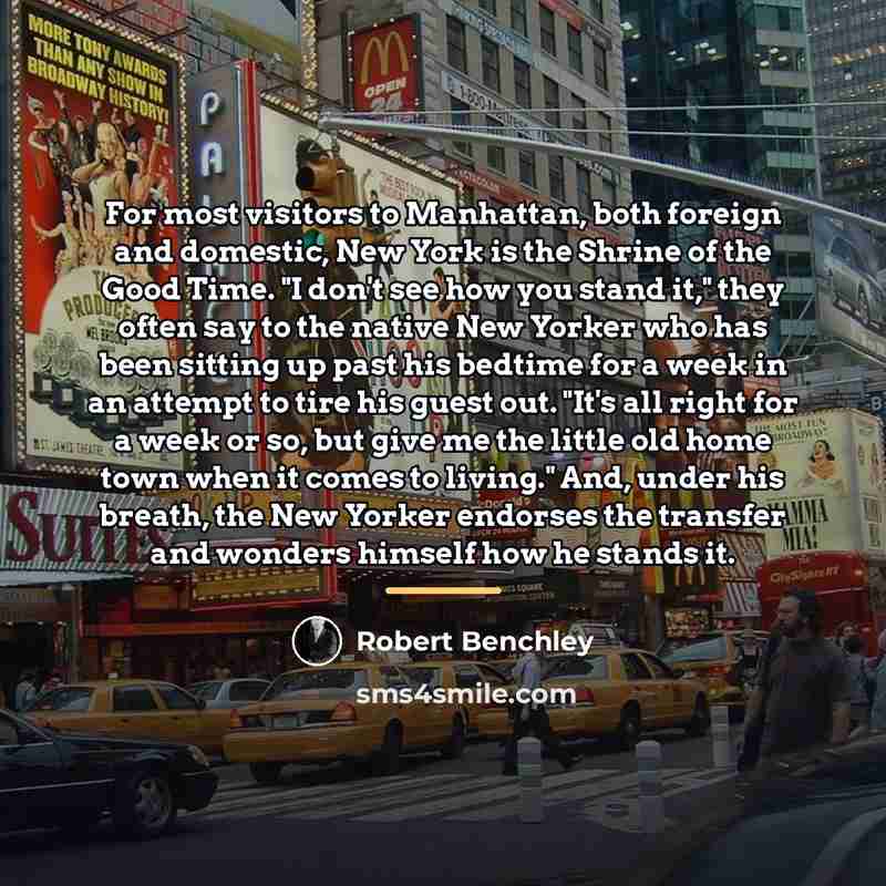 “For most visitors to Manhattan, both foreign and domestic, New…” quote by Robert Benchley