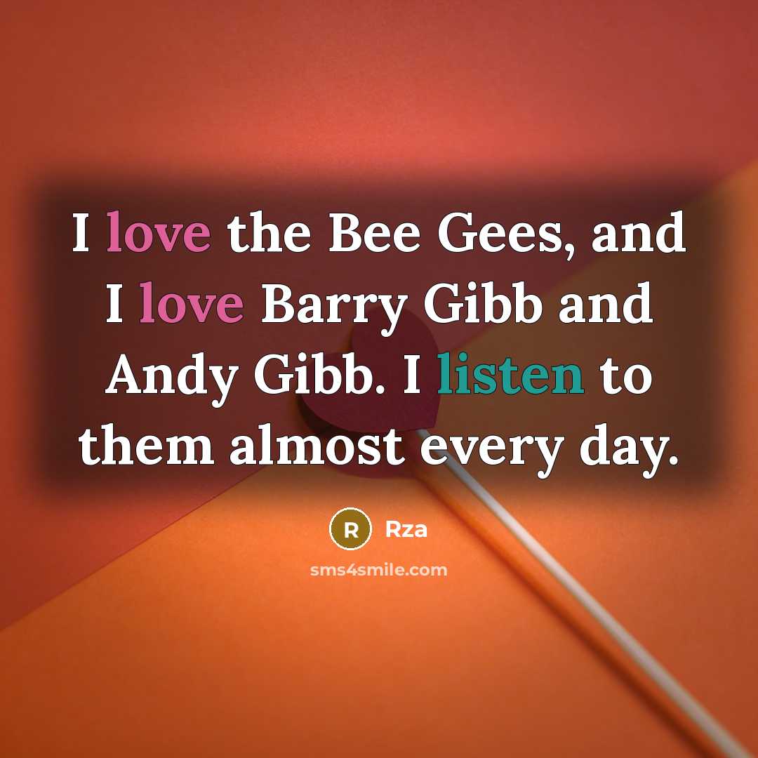“I love the Bee Gees, and I love Barry Gibb…” quote by Rza