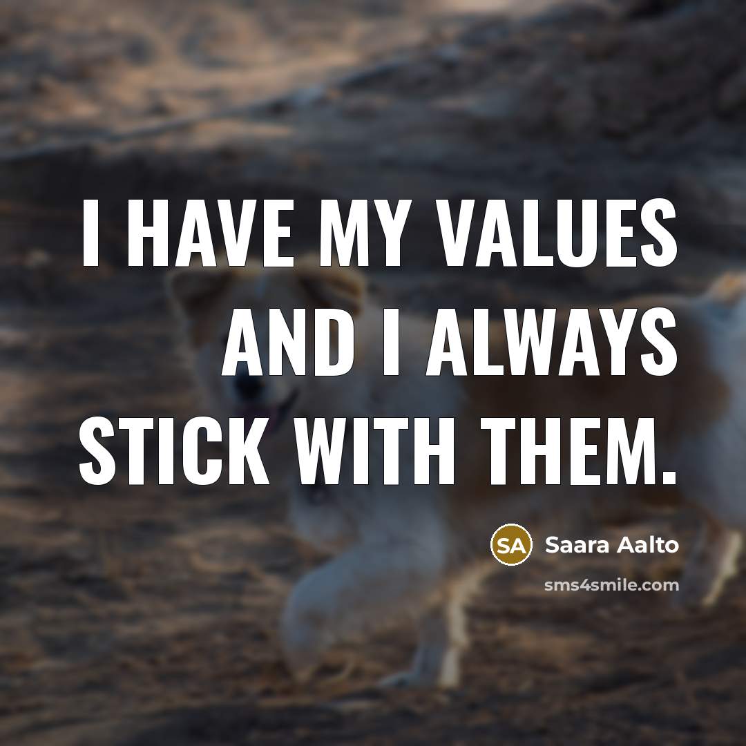“I have my values and I always stick with them.…” quote by Saara Aalto