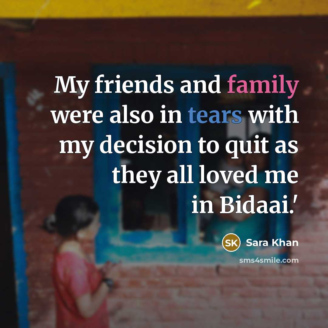 “My friends and family were also in tears with my…” quote by Sara Khan