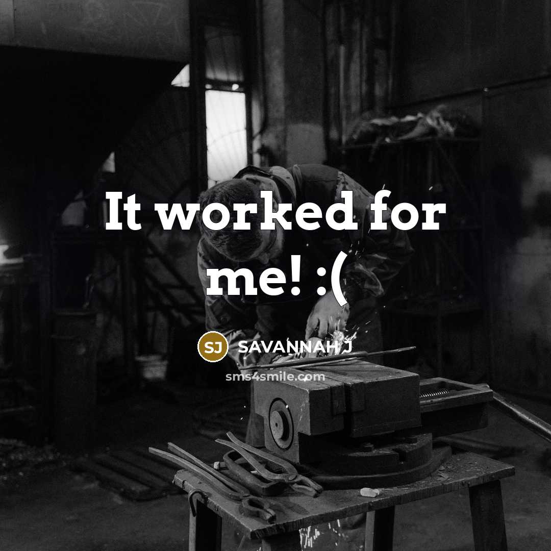 “It worked for me! :(…” quote by Savannah J