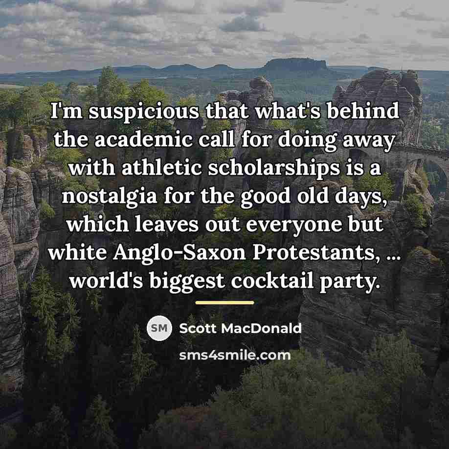“I'm suspicious that what's behind the academic call for doing…” quote by Scott MacDonald