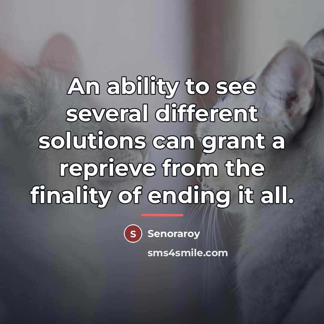 “An ability to see several different solutions can grant a…” quote by Senoraroy