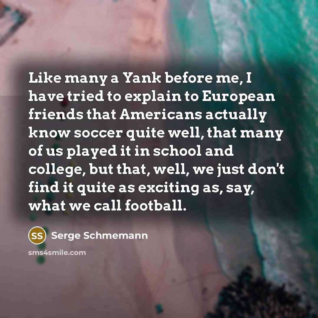 “Like many a Yank before me, I have tried to…” quote by Serge Schmemann