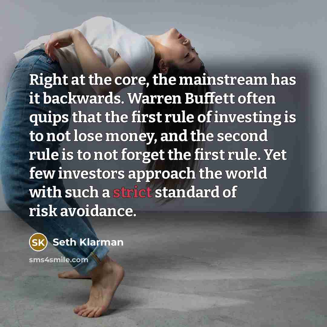 “Right at the core, the mainstream has it backwards. Warren…” quote by Seth Klarman