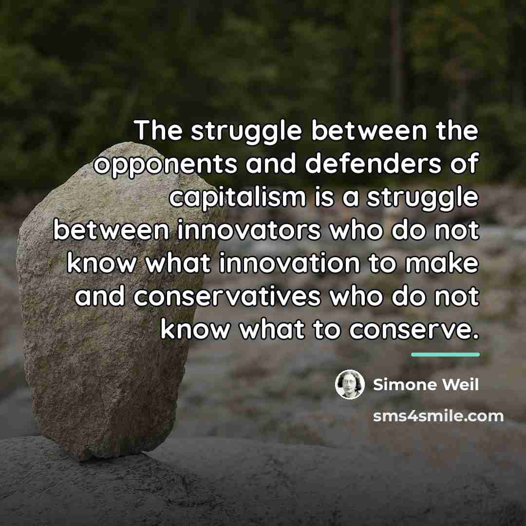 “The struggle between the opponents and defenders of capitalism is…” quote by Simone Weil