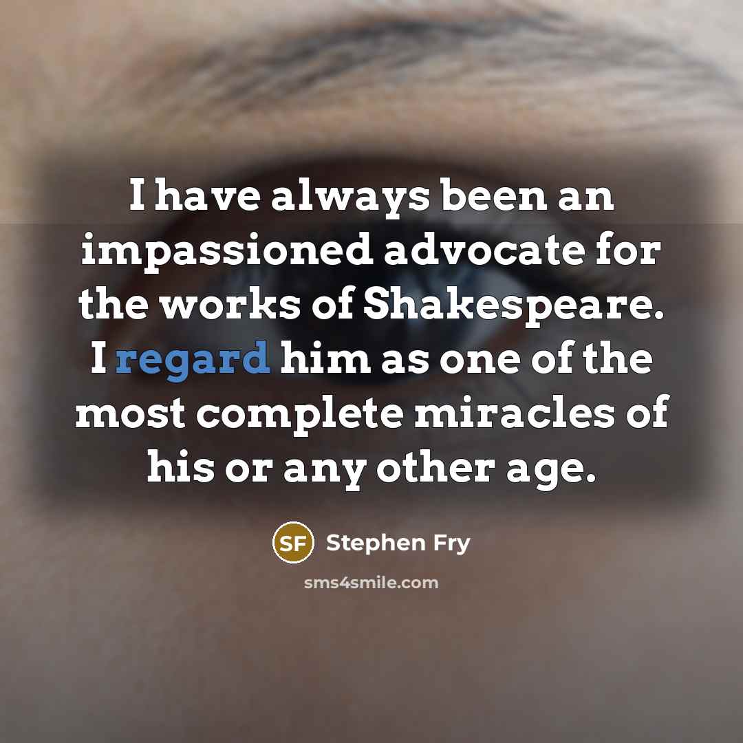 “I have always been an impassioned advocate for the works…” quote by Stephen Fry
