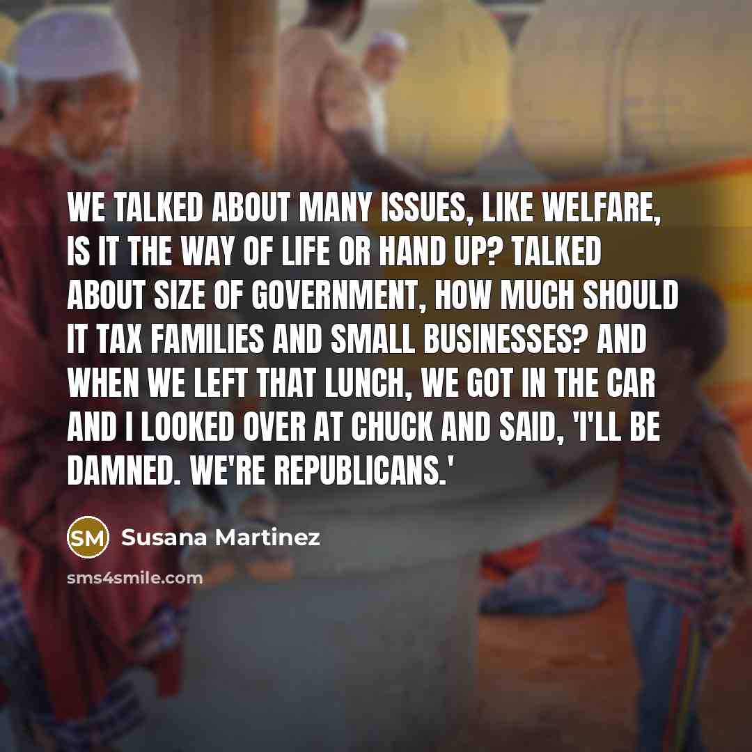 “We talked about many issues, like welfare, is it the…” quote by Susana Martinez