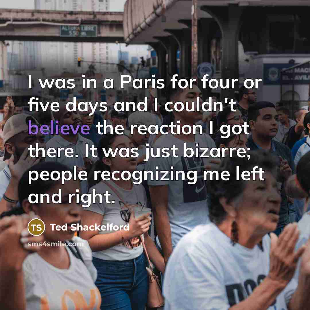 “I was in a Paris for four or five days…” quote by Ted Shackelford