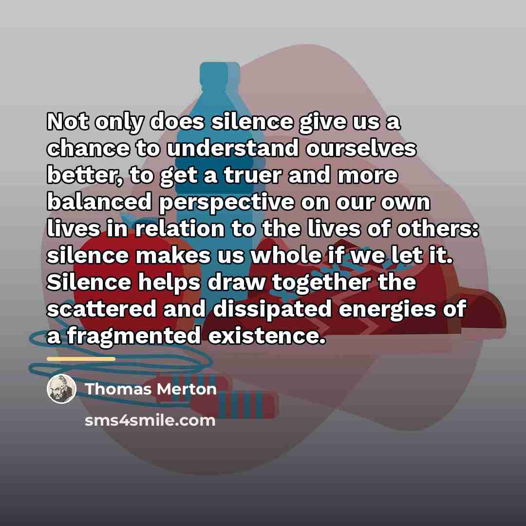 “Not only does silence give us a chance to understand…” quote by Thomas Merton