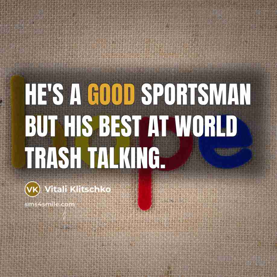 “He's a good sportsman but his best at world trash…” quote by Vitali Klitschko