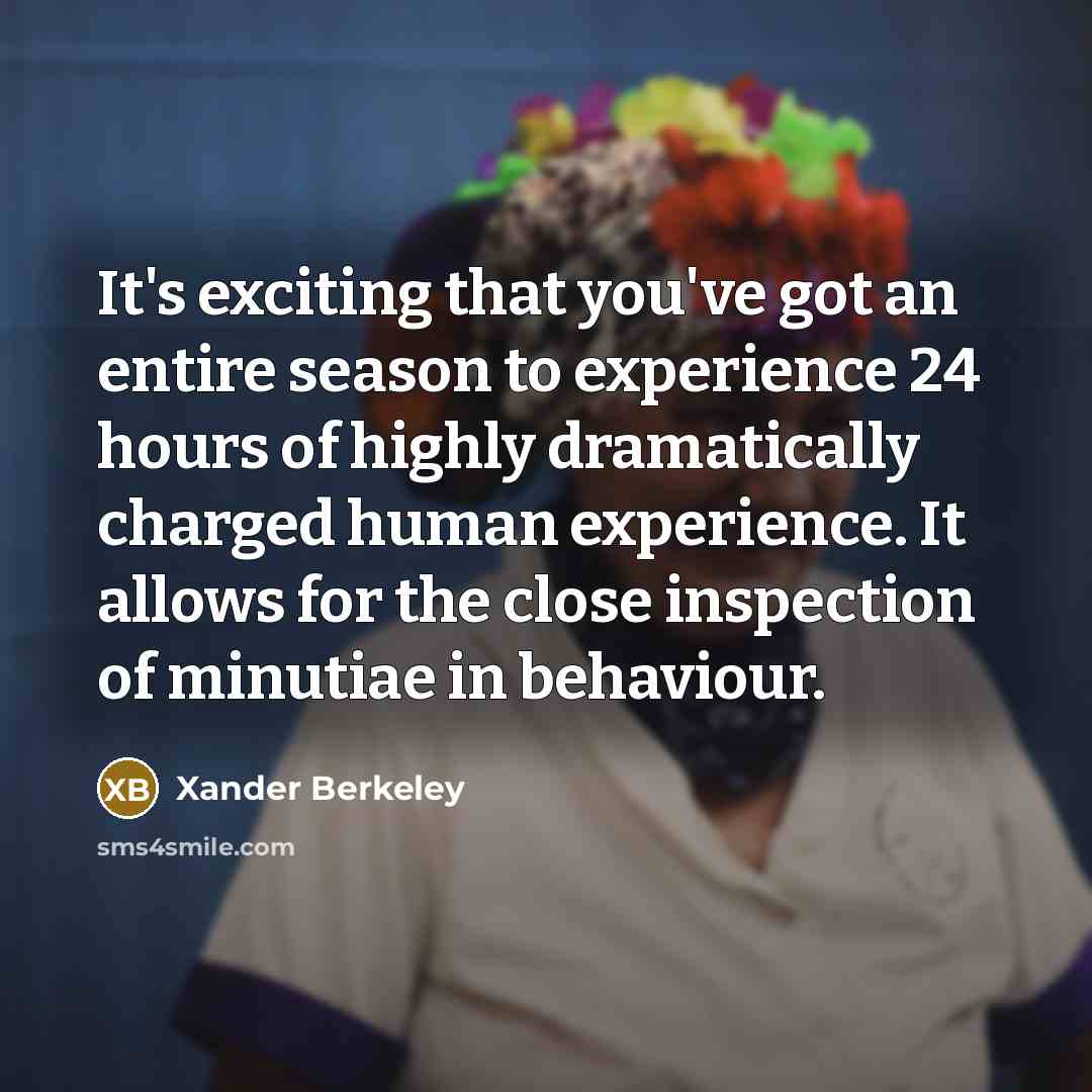 “It's exciting that you've got an entire season to experience…” quote by Xander Berkeley