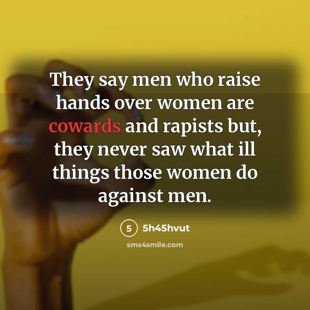 “They say men who raise hands over women are cowards…” quote by 5h45hvut