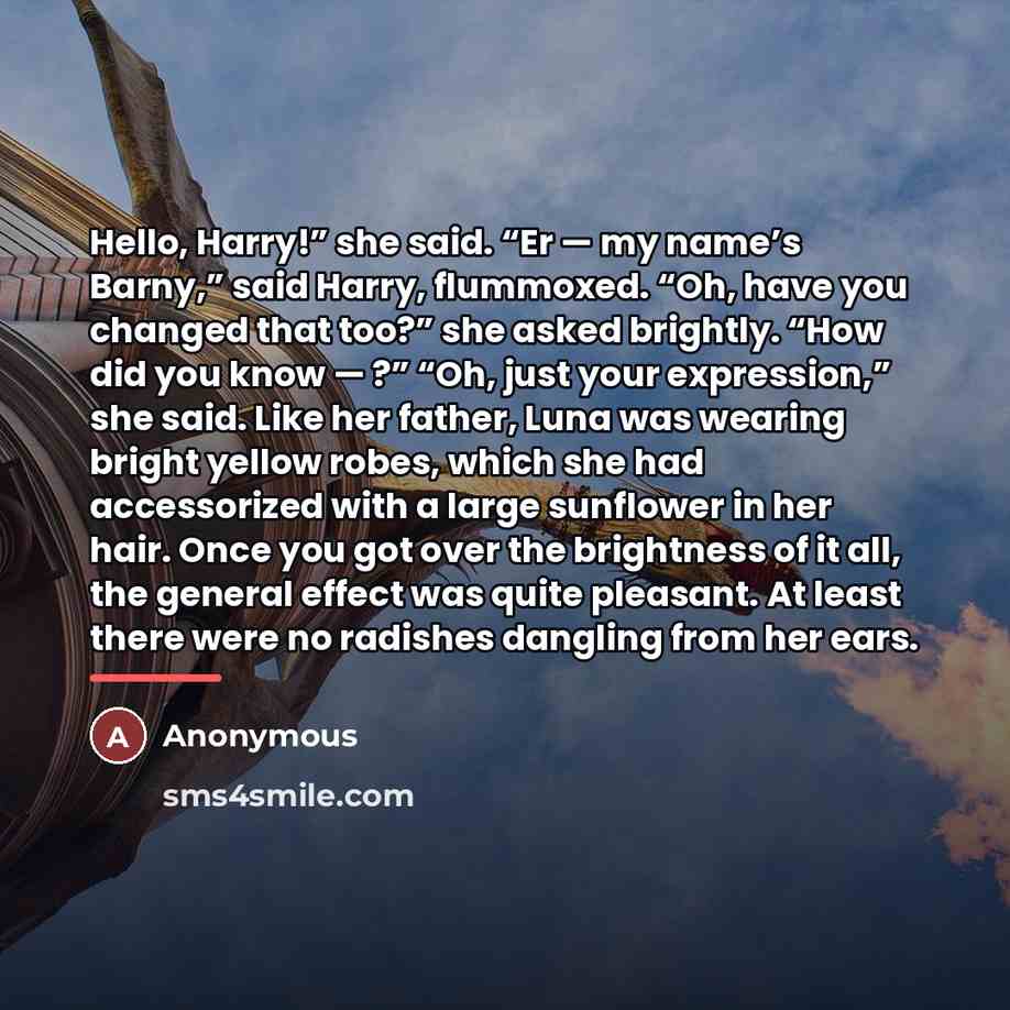 “Hello, Harry!” she said. “Er — my name’s Barny,” said…” quote by Anonymous