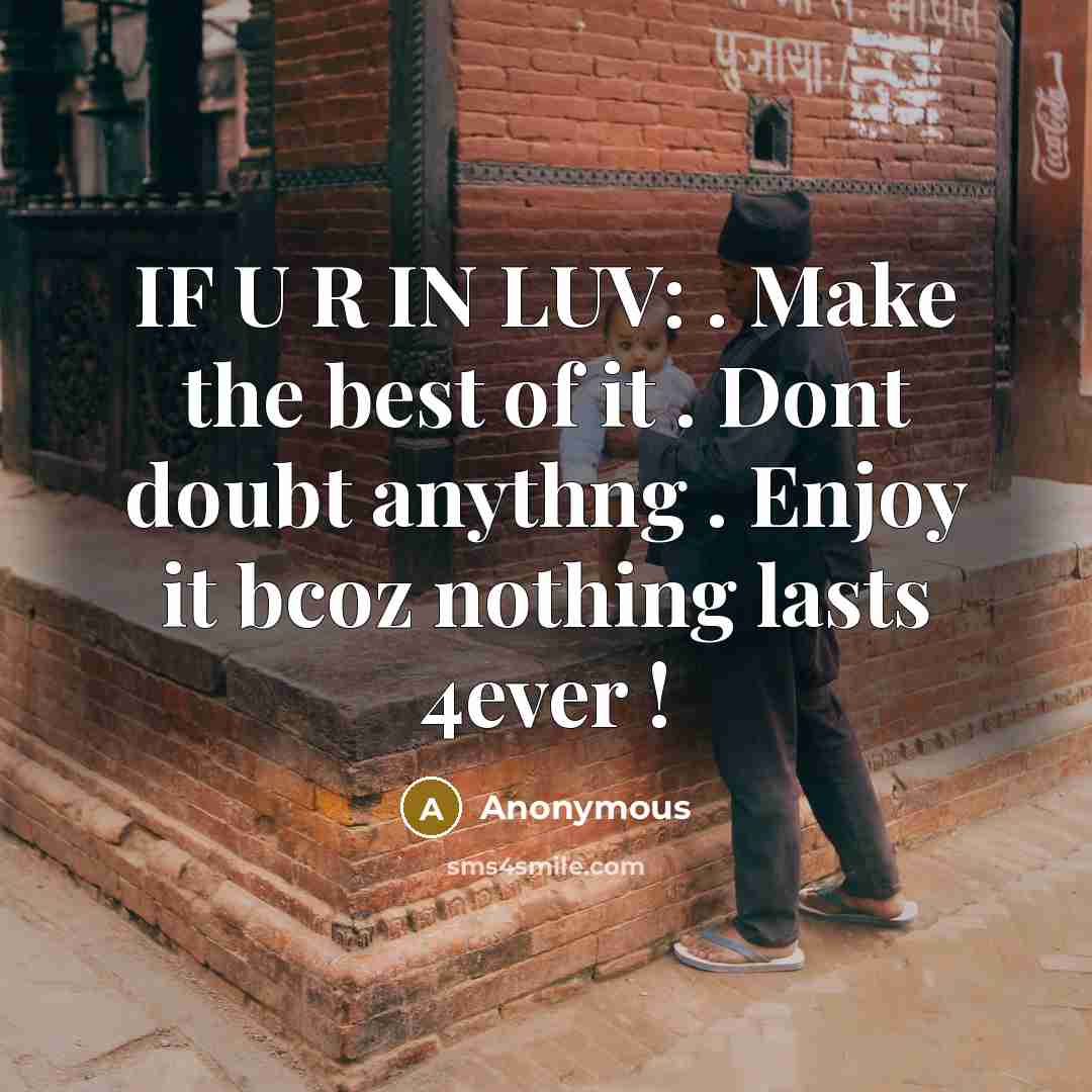 “IF U R IN LUV: . Make the best of…” quote by Anonymous
