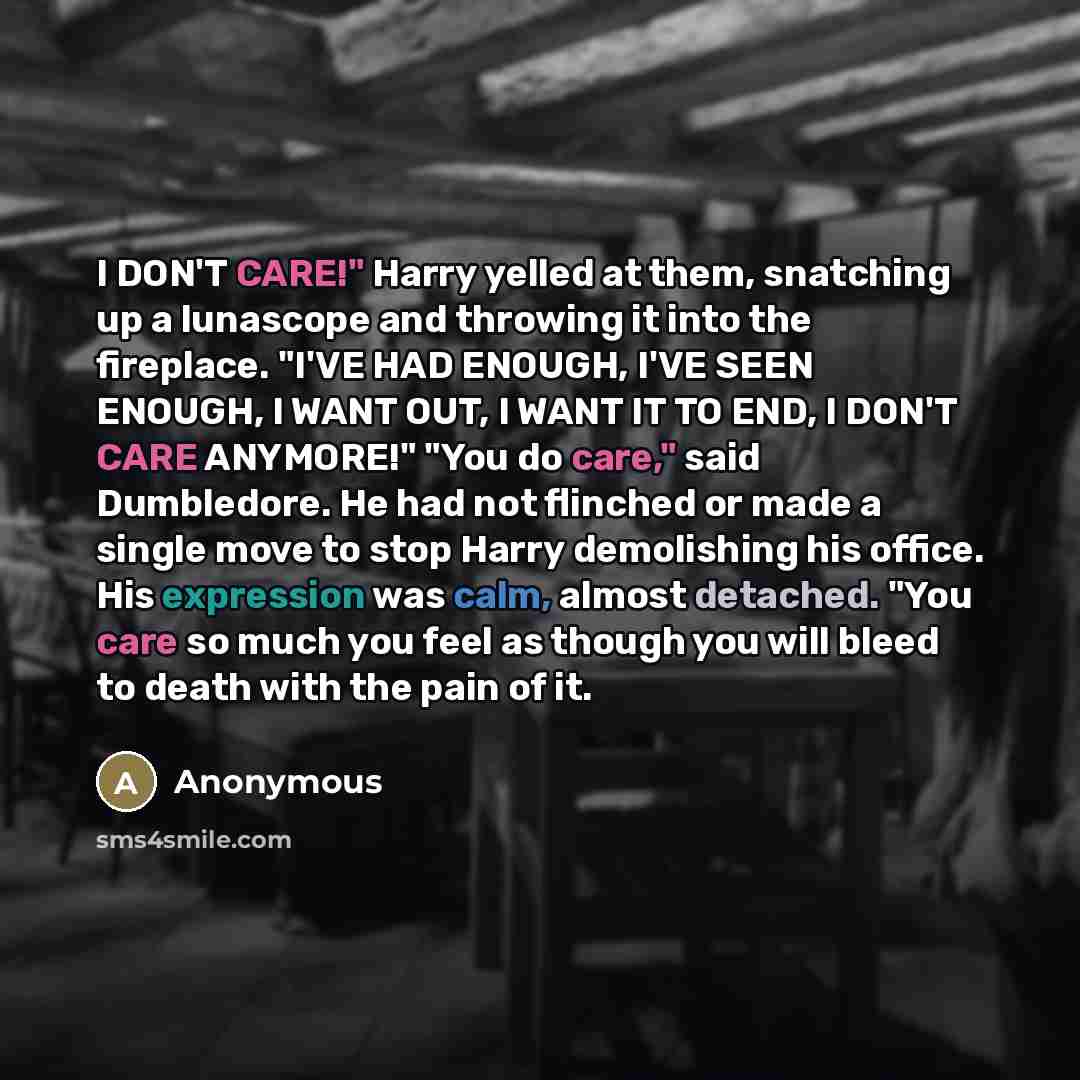 “I DON'T CARE!" Harry yelled at them, snatching up a…” quote by Anonymous