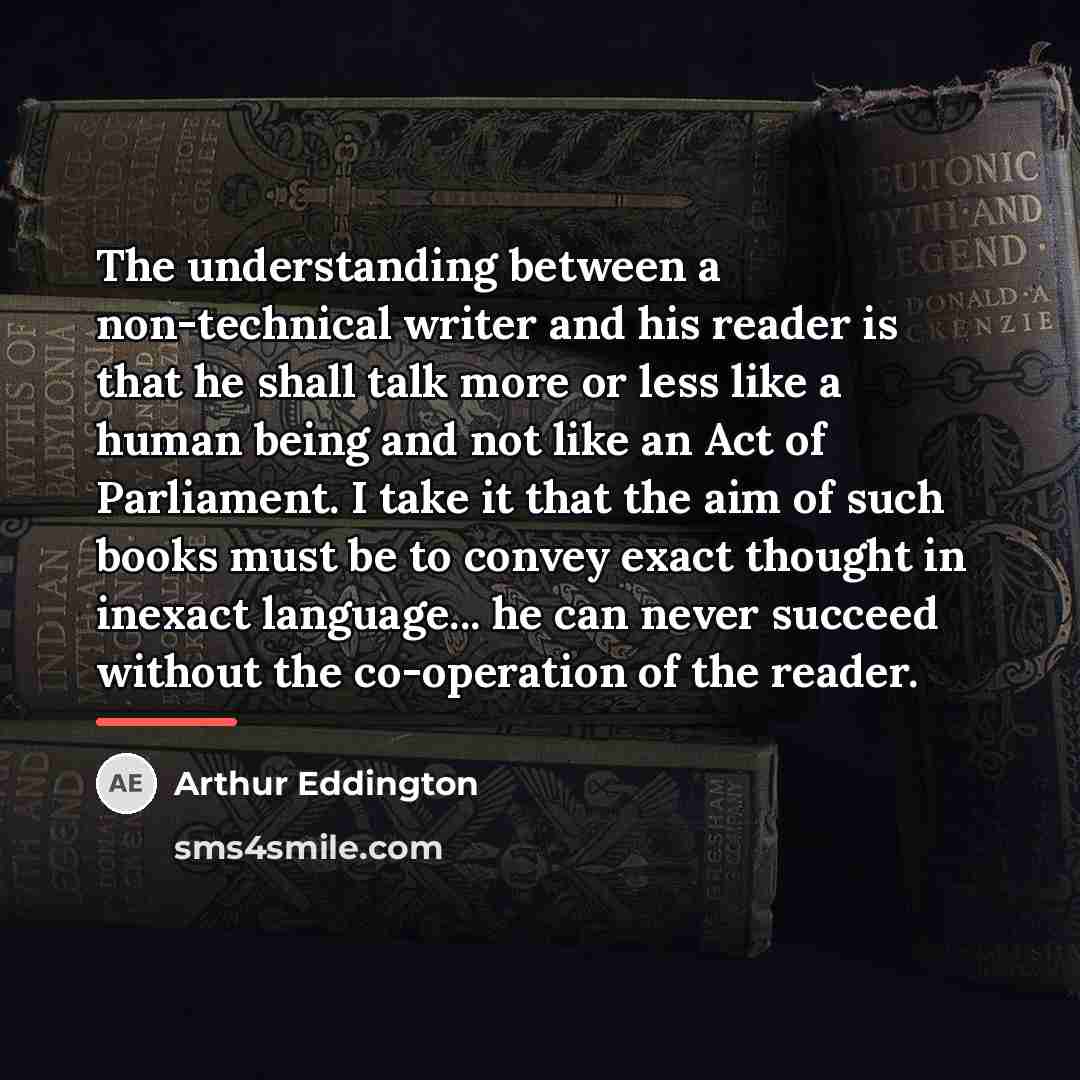 “The understanding between a non-technical writer and his reader is…” quote by Arthur Eddington